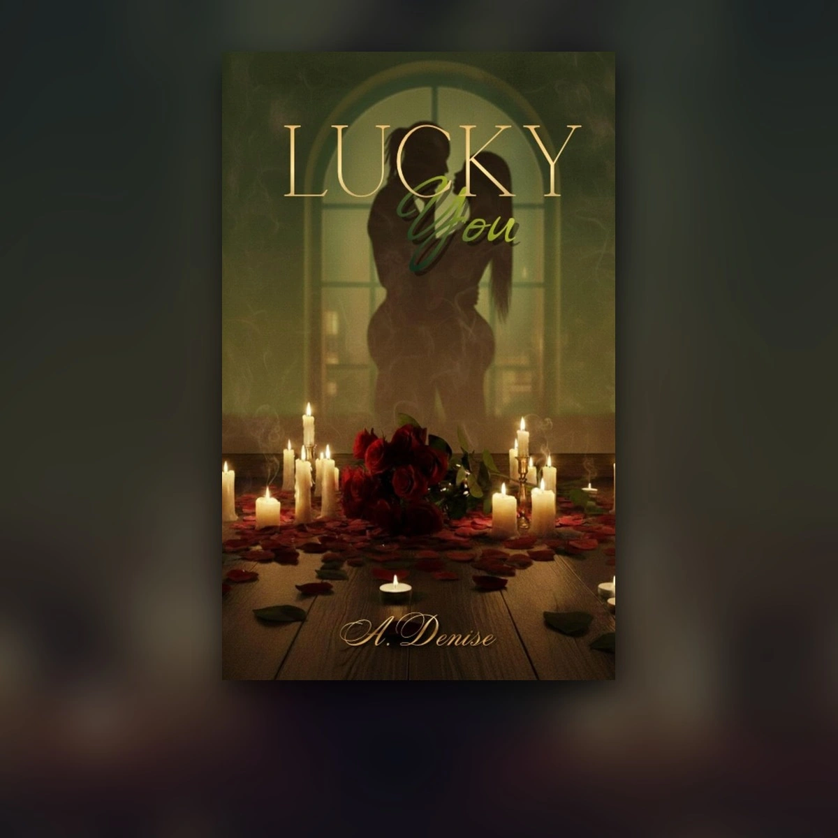 Cover of Lucky You by A. Denise with a couple embracing among candles